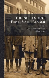 bokomslag Independent First[-Sixth] Reader