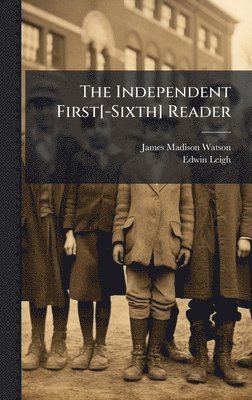 bokomslag Independent First[-Sixth] Reader