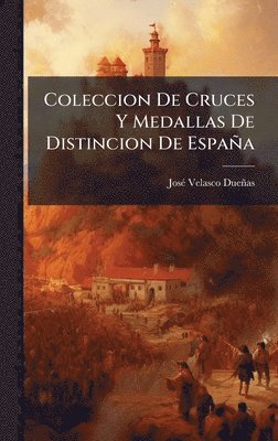 bokomslag Coleccion De Cruces Y Medallas De Distincion De EspaÃ±a