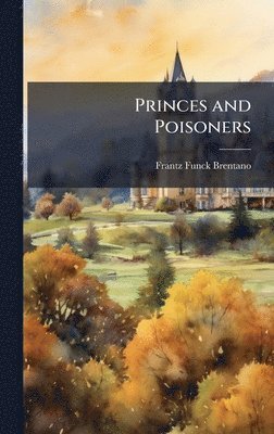 bokomslag Princes and Poisoners