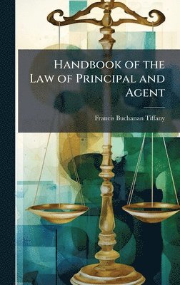 bokomslag Handbook of the Law of Principal and Agent