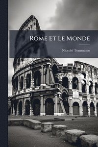 bokomslag Rome Et Le Monde
