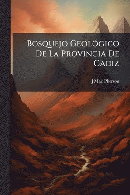 bokomslag Bosquejo GeolÃ3gico De La Provincia De Cadiz