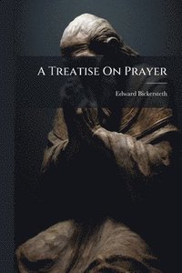 bokomslag Treatise On Prayer