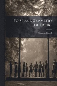 bokomslag Poise and Symmetry of Figure