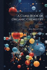 bokomslag Class-Book of Organic Chemistry