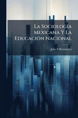 bokomslag SociologÃ-a Mexicana Y La EducaciÃ3n Nacional