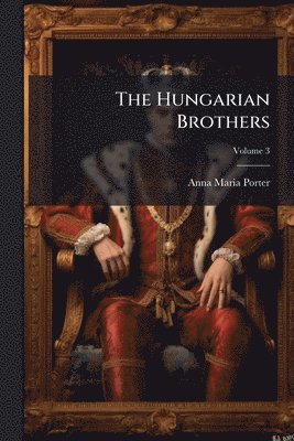 Anna Maria Porter - Hungarian Brothers, Häftad