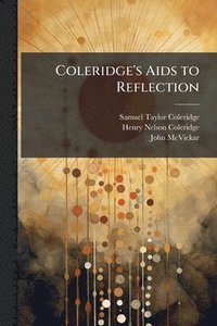 bokomslag Coleridge's Aids to Reflection