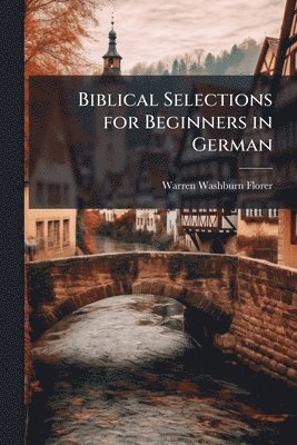 bokomslag Biblical Selections for Beginners in German