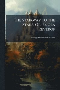 bokomslag Stairway to the Stars, Or, Enola Reverof