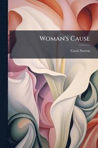 bokomslag Woman's Cause