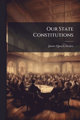 bokomslag Our State Constitutions