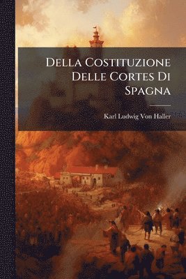 bokomslag Della Costituzione Delle Cortes Di Spagna