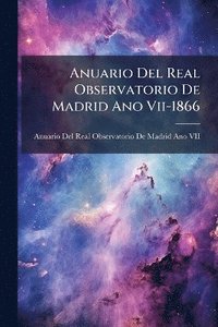 bokomslag Anuario Del Real Observatorio De Madrid Ano Vii-1866