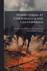 bokomslag Pennsylvania at Chickamauga and Chattanooga