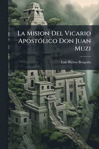 bokomslag Mision Del Vicario ApostÃ3lico Don Juan Muzi