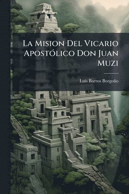 bokomslag Mision Del Vicario ApostÃ3lico Don Juan Muzi