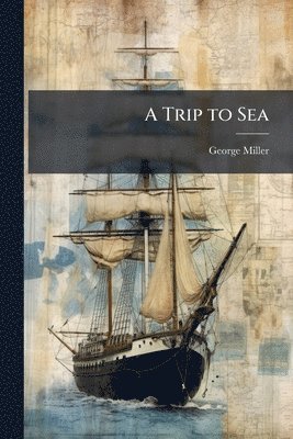 George Miller - Trip to Sea, Häftad