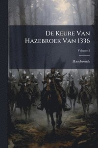 bokomslag De Keure Van Hazebroek Van 1336