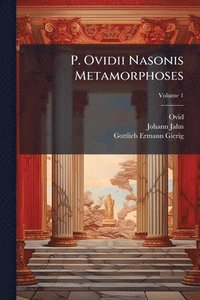 bokomslag P. Ovidii Nasonis Metamorphoses