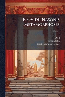 bokomslag P. Ovidii Nasonis Metamorphoses