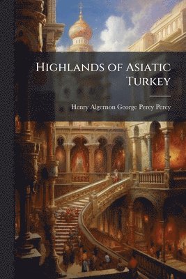 bokomslag Highlands of Asiatic Turkey