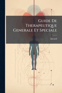 bokomslag Guide De Therapeutique Generale Et Speciale