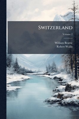 William Beattie, Robert Wallis - Switzerland, Häftad
