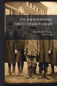 bokomslag Independent First[-Sixth] Reader