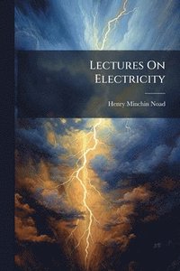 bokomslag Lectures On Electricity