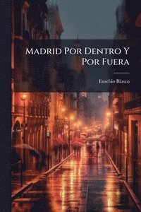bokomslag Madrid Por Dentro Y Por Fuera