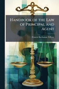 bokomslag Handbook of the Law of Principal and Agent
