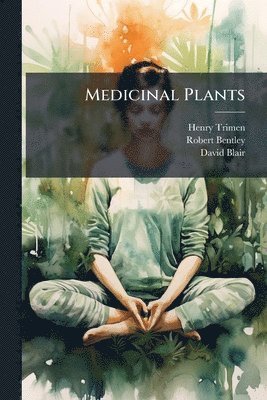 Henry Trimen, Robert Bentley, David Blair - Medicinal Plants, Häftad