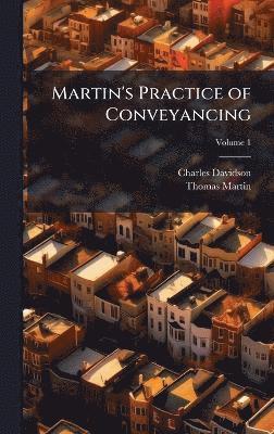 Charles Davidson, Thomas Martin - Martin's Practice of Conveyancing, Inbunden