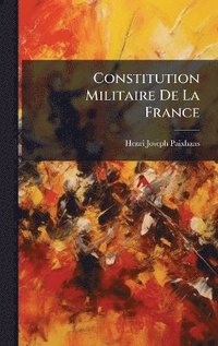 bokomslag Constitution Militaire De La France
