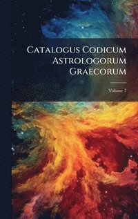 bokomslag Catalogus Codicum Astrologorum Graecorum