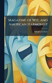 bokomslag Magazine of Wit, and American Harmonist