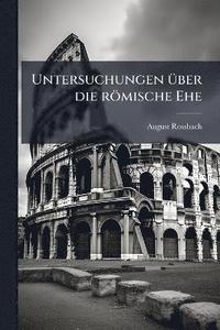 bokomslag Untersuchungen Ã1/4ber die römische Ehe