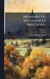 bokomslag MÃ(c)moires Ou Souvenirs Et Anecdotes