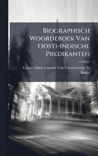 bokomslag Biographisch Woordeboek Van Oosti-Indische Predikanten