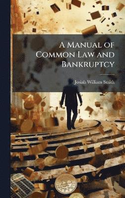bokomslag Manual of Common Law and Bankruptcy