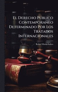 bokomslag Derecho PÃ°blico Contemporaneo Determinado Por Los Tratados Internacionales