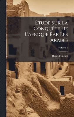 bokomslag Ã¿tude Sur La ConquÃate De L'afrique Par Les Arabes