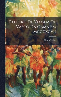 bokomslag Roteiro De Viagem De Vasco Da Gama Em Mcccxcvii
