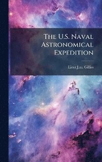 bokomslag U.S. Naval Astronomical Expedition