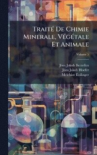 bokomslag TraitÃ(c) De Chimie Minerale, VÃ(c)gÃ(c)tale Et Animale