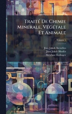 bokomslag TraitÃ(c) De Chimie Minerale, VÃ(c)gÃ(c)tale Et Animale