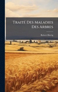 bokomslag TraitÃ(c) Des Maladies Des Arbres