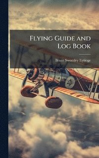 bokomslag Flying Guide and Log Book